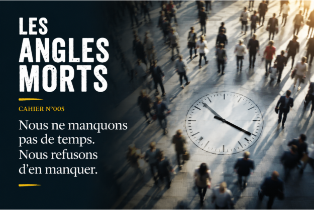 Nous ne manquons pas de temps, nous refusons d’en manquer